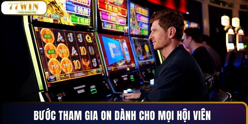 Bước tham gia ON dành cho mọi hội viên