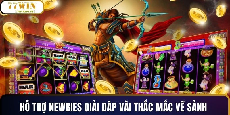 Hỗ trợ newbies giải đáp vài thắc mắc về sảnh