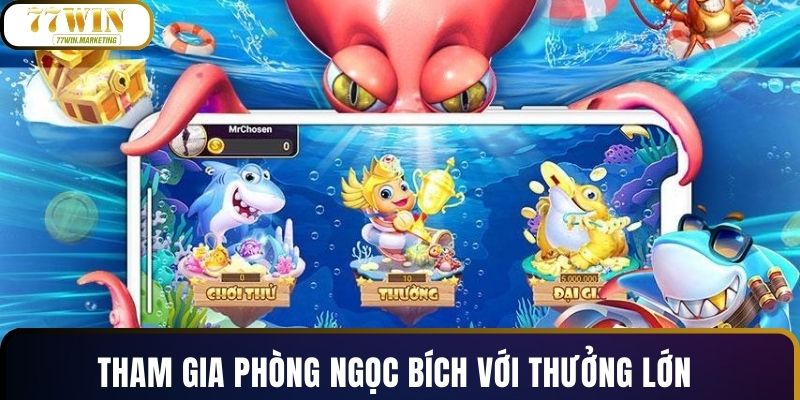 Tham gia phòng ngọc bích với thưởng lớn